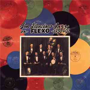 Various - San Francisco Jazz On Flexo - 1930 To '32 mp3 album