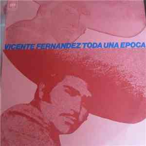 Vicente Fernandez - Toda Una Epoca mp3 album