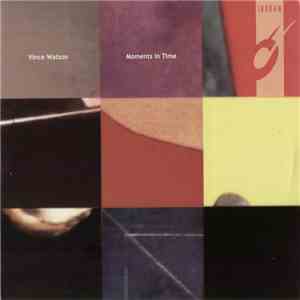 Vince Watson - Moments In Time mp3 album