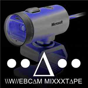 ••∆•• - Webcam Mixxxtape mp3 album