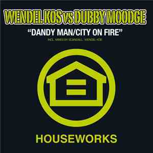 Wendel Kos vs. Dubby Moodge - Dandy Man / City On Fire mp3 album