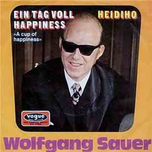 Wolfgang Sauer - Ein Tag Voll Happiness / Heidiho mp3 album