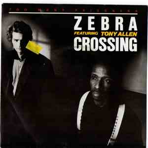 Zebra Crossing  Featuring Tony Allen - Too Many Prisoners mp3 album