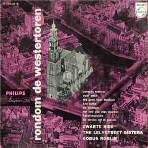 Zwarte Riek / The Lelystreet Sisters / Kobus Robijn - Rondom De Westertoren mp3 album