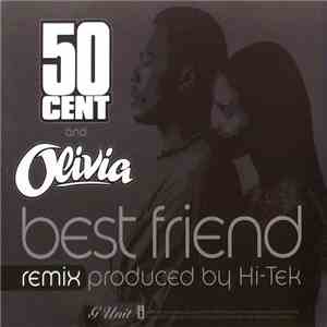 50 Cent And Olivia - Best Friend (Remix) mp3 album
