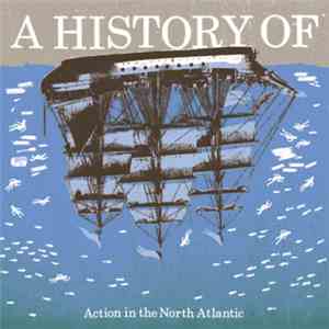 A History Of - Action In The North Atlantic mp3 album