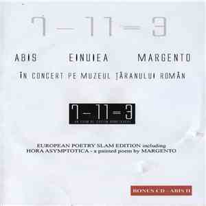 Abis, Einuiea, Margento - 7 - 11 = 3 (În Concert Pe Muzeul Țăranului Român) mp3 album