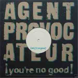 Agent Provocateur - You're No Good mp3 album