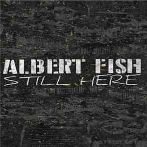 Albert Fish - Still Here mp3 album
