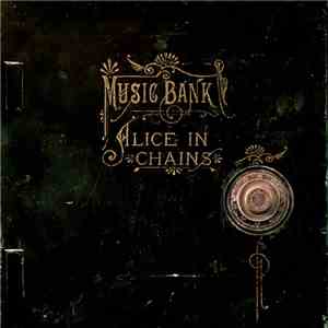 Alice In Chains - Music Bank mp3 album