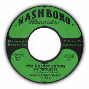 Angelic Gospel Singers - Yes! Nobody Knows My Troubles / Touch Me Lord Jesus mp3 album