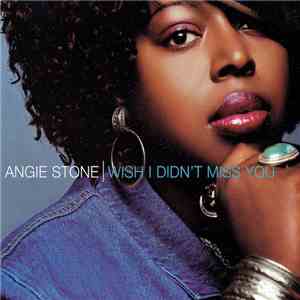 Angie Stone - Wish I Didn't Miss You mp3 album