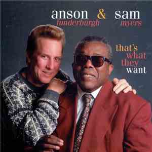 Anson Funderburgh & Sam Myers - That's What They Want mp3 album