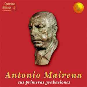 Antonio Mairena - Sus Primeras Grabaciones mp3 album