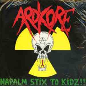 Ardkore - Napalm Stix To Kidz!! mp3 album