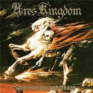 Ares Kingdom - Firestorms And Chaos mp3 album