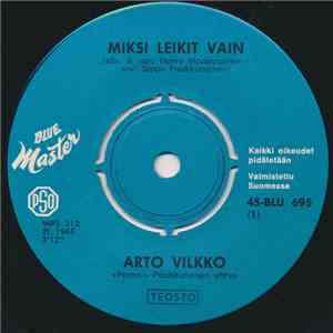 Arto Vilkko - Miksi Leikit Vain / Äänen Kuulla Sain mp3 album