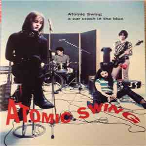 Atomic Swing - A Car Crash In The Blue mp3 album