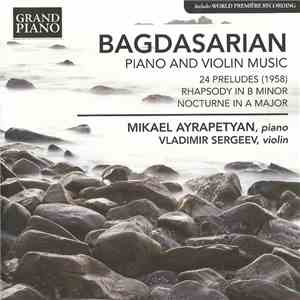 Bagdasarian, Mikael Ayrapetyan, Vladimir Sergeev - Piano And Violin Music mp3 album
