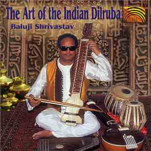 Baluji Shrivastav - The Art Of The Indian Dilruba mp3 album