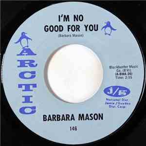 Barbara Mason - I'm No Good For You / Don't Ever Go Away mp3 album