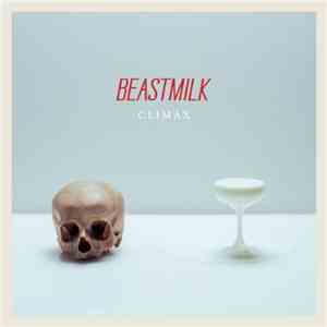 Beastmilk - Climax mp3 album