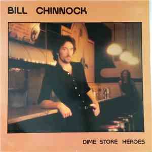 Bill Chinnock - Dime Store Heroes mp3 album