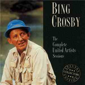 Bing Crosby - The Complete United Artists Sessions mp3 album