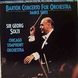 Béla Bartók / Chicago Symphony Orchestra / Sir Georg Solti - Concerto For Orchestra / Dance Suite mp3 album
