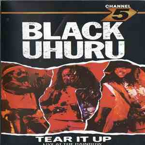 Black Uhuru - Tear It Up - Live At The Rainbow mp3 album