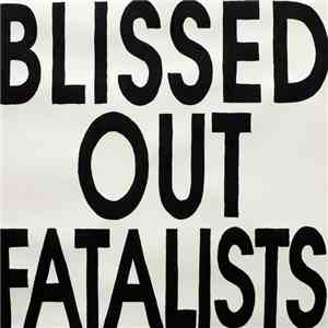 Blissed Out Fatalists - Blissed Out Fatalists mp3 album