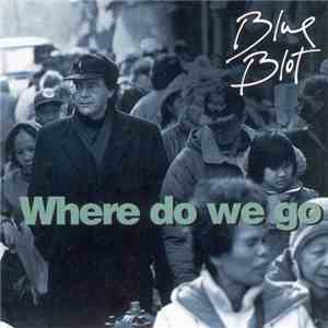 Blue Blot - Where Do We Go mp3 album
