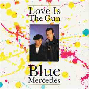 Blue Mercedes - Love Is The Gun mp3 album