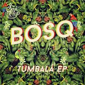 Bosq - Tumbalá EP mp3 album