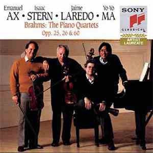 Brahms, Emanuel Ax, Isaac Stern, Jaime Laredo, Yo-Yo Ma - The Piano Quartets, Opp. 25, 26 & 60 mp3 album