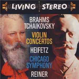 Brahms, Tchaikovsky, Heifetz, Chicago Symphony, Reiner - Violin Concertos mp3 album