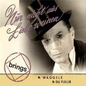 Brings - Nur Nicht Aus Liebe Weinen mp3 album