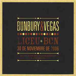Bunbury & Vegas - Liceu Bcn - 30 De Noviembre De 2006 mp3 album