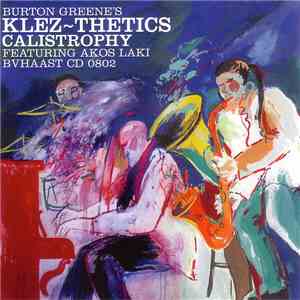Burton Greene's Klez-Thetics - Calistrophy mp3 album