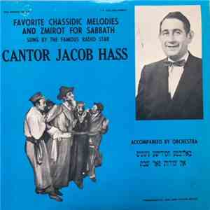 Cantor Jacob Hass - Favorite Chassidic Melodies And Zmirot For Sabbath mp3 album