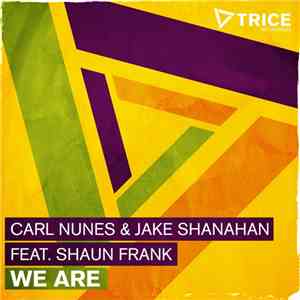 Carl Nunes & Jake Shanahan Feat. Shaun Frank - We Are mp3 album