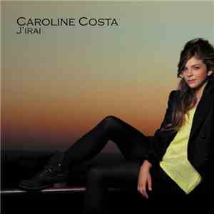 Caroline Costa - J'Irai mp3 album