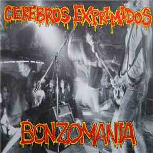 Cerebros Exprimidos - Bonzomania mp3 album