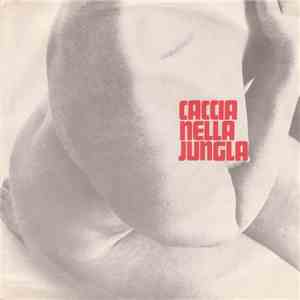 Chaino And His African Percussion Safari - Caccia Nella Jungla / Torture Dei Mau Mau mp3 album