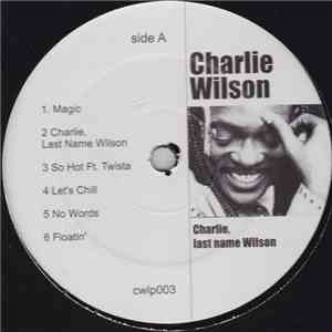 Charlie Wilson - Charlie, Last Name Wilson mp3 album