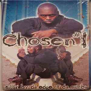 Chosen #1 - Sittin' By Da Edge Of Da Curb mp3 album