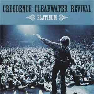 Creedence Clearwater Revival - Platinum mp3 album