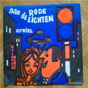 Cyriel - Aan De Rode Lichten mp3 album