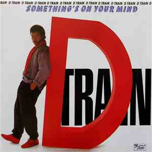 D Train - Something's On Your Mind mp3 album