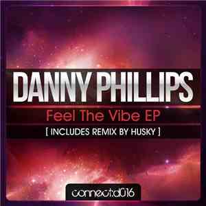 Danny Phillips  - Feel The Vibe EP mp3 album